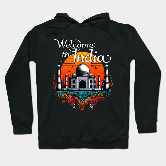 Welcome to India Taj Mahal Design Hoodie by Miami Neon Designs